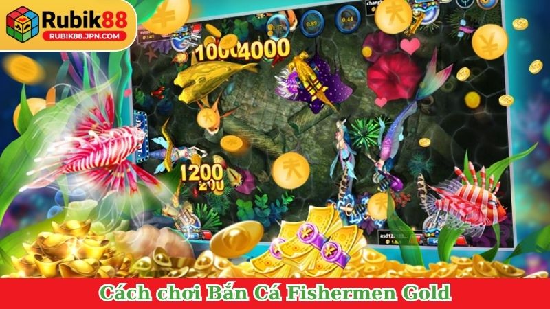 Cách chơi Bắn Cá Fishermen Gold