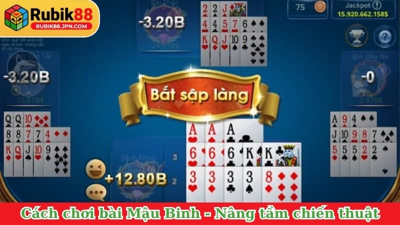 Cách chơi bài Mậu Binh - Nâng tầm chiến thuật cực dễ